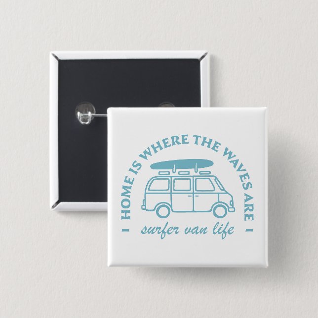 Surfer van life camper van quotes button (Vorne & Hinten)