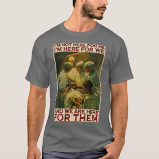 Surgeon Physician We are Here for Them T-Shirt