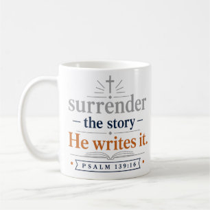 Surrender The Story — Er schreibt es Glaubenszitat Kaffeetasse
