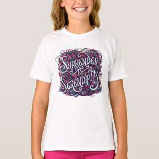 Surrender to Serendipity T-Shirt