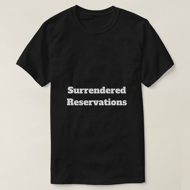 Surrendered Reservations T-Shirt (Design vorne)