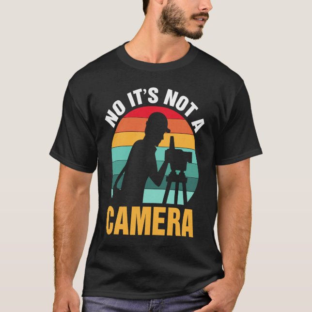 Surveyor No It's Not A Camera T-Shirt (Vorderseite)