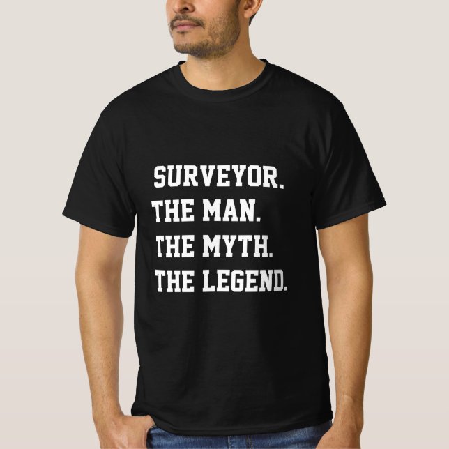 Surveyor The Man The Myth The Legend T-Shirt (Devant)