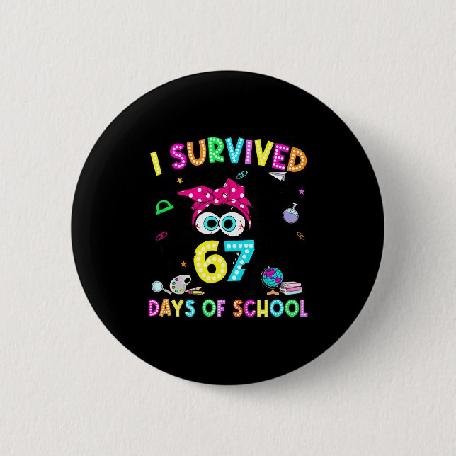 Survived 67 Days Of School Six Seven Meme Teachers Button (Vorderseite)
