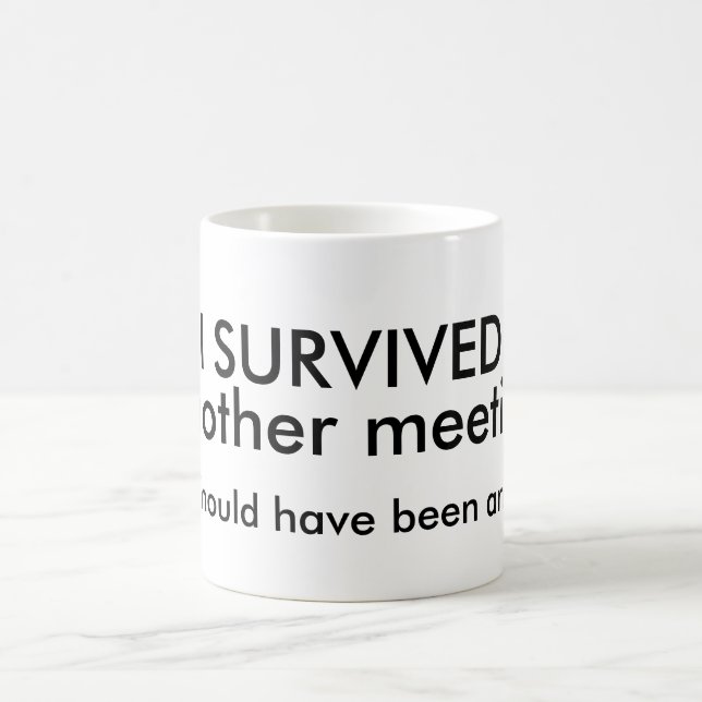 Survived Meeting Coffee Mug Kaffeetasse (Mittel)