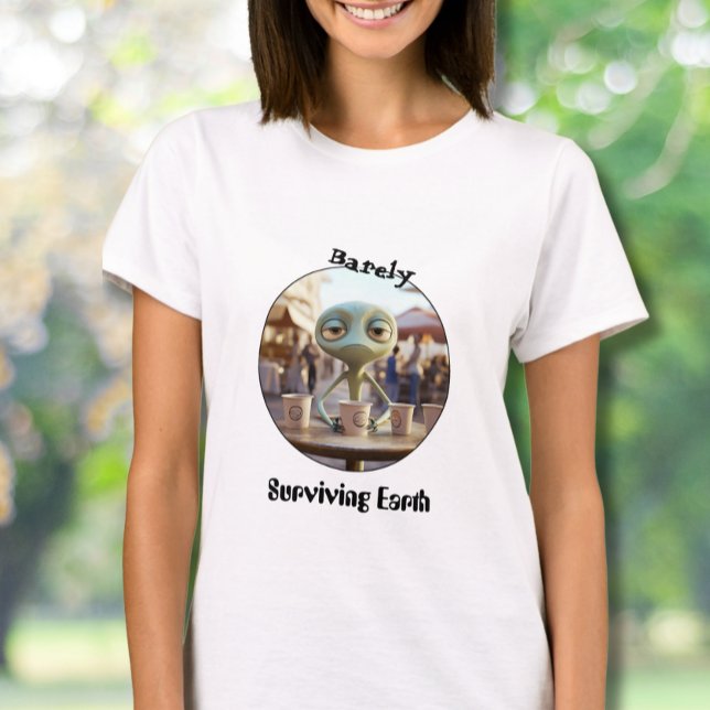 Surviving earth alien coffee drinker T-Shirt (Von Creator hochgeladen)