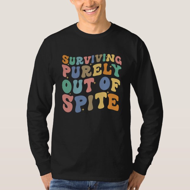 Surviving Purely Out Of Spite Saying Retro Groovy  T-Shirt (Vorderseite)