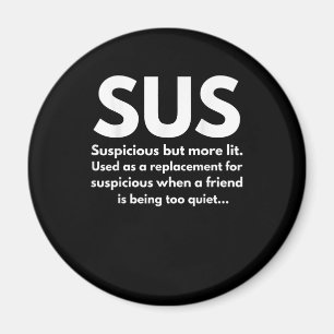 Sus Definition Suspicious Friend Schauspiel Sus Magnet