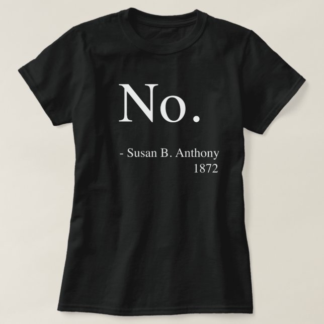 Susan B. Anthony Women's Shirt, Women's History T-Shirt (Design vorne)