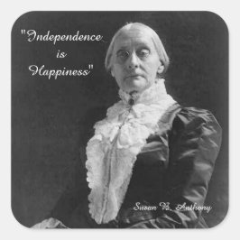 Susan B. Anthony Zitat Unabhängigkeit ist Glück Quadratischer Aufkleber