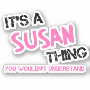 Susan, was du nicht verstehen würdest aufkleber