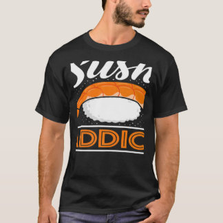 Sushi Addict japanisches Essen Japan Sushi T-Shirt