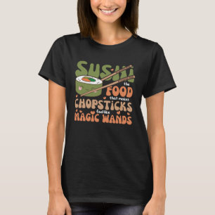 Sushi das Essen, das Chopsticks wie Mag T-Shirt