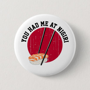 Sushi: Du hattest mich in Nigiri Button
