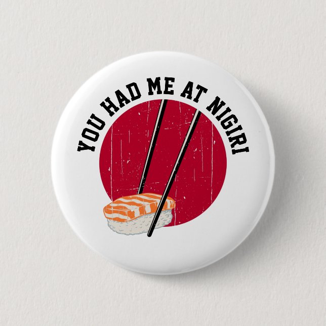 Sushi: Du hattest mich in Nigiri Button (Vorderseite)
