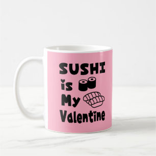 SUSHI est ma tasse de café Valentine