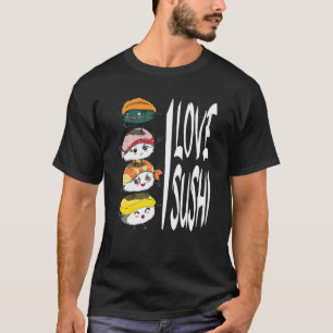 Sushi Food Köstlich Sushi Sprichwort Sushi Fan I L T-Shirt