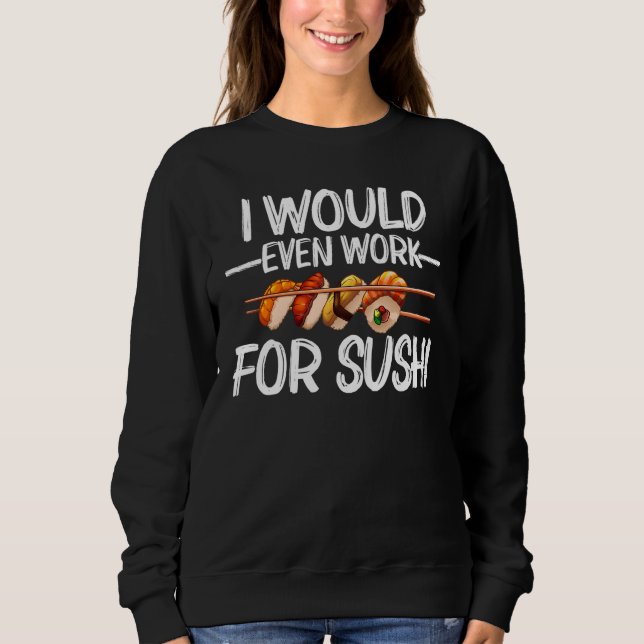 Sushi For Men Women Sushi Roll Vinegared Rice Sweatshirt (Vorderseite)