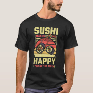 Sushi freut mich nicht so sehr T-Shirt