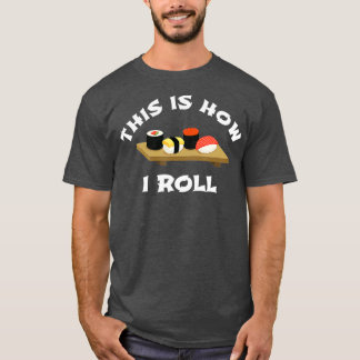 Sushi Geschenk So Roll ich Funny Japanisch T-Shirt