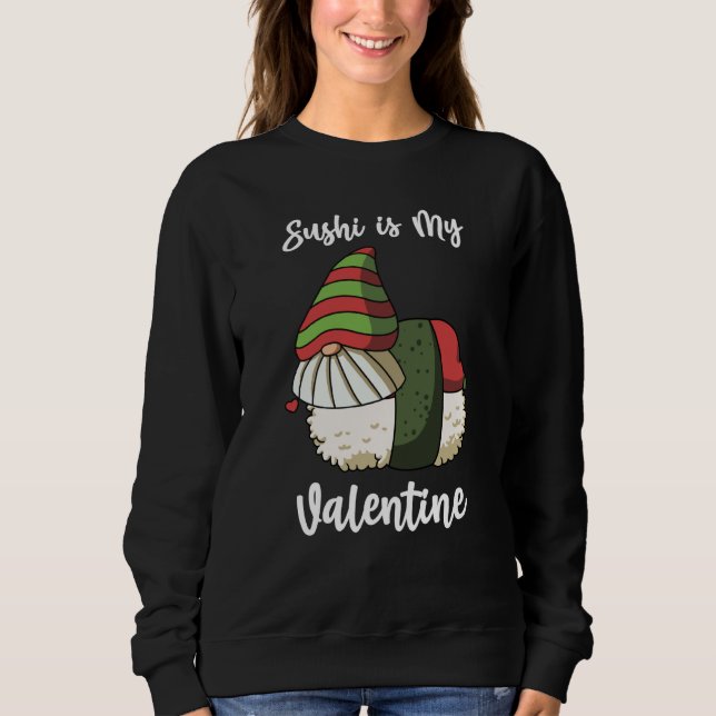 Sushi is My Valentine Gnomes Valentine's Day Sweatshirt (Vorderseite)