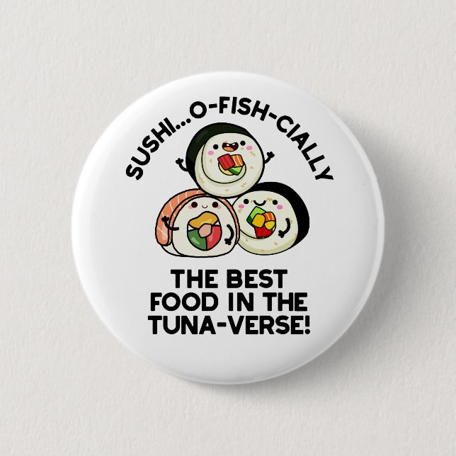 Sushi ist das beste Essen in der Thunfischwelt Button (Vorderseite)