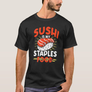 Sushi ist mein Staple Food Sushi Japan japanisches T-Shirt