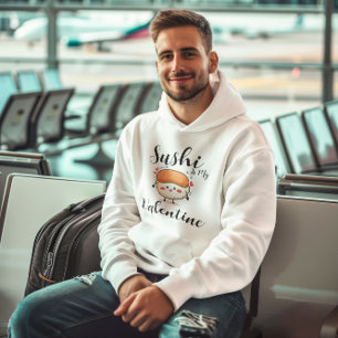 Sushi ist mein Valentine Hoodie