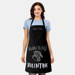 Sushi ist mein Valentine Schürze