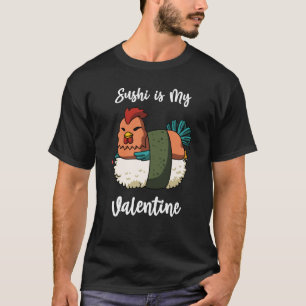 Sushi ist mein Valentinsküken Valentinstag T-Shirt