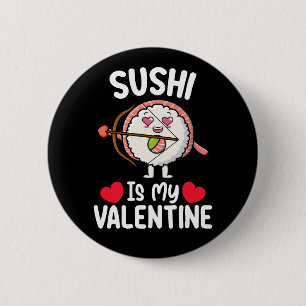 Sushi ist mein Valentinstag Funny japanisches Esse Button