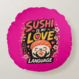 Sushi ist meine Liebessprache –Cute Kawaii Sushi Rundes Kissen