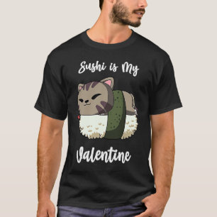 Sushi ist meine Valentinskatze Lustiger Valentinst T-Shirt
