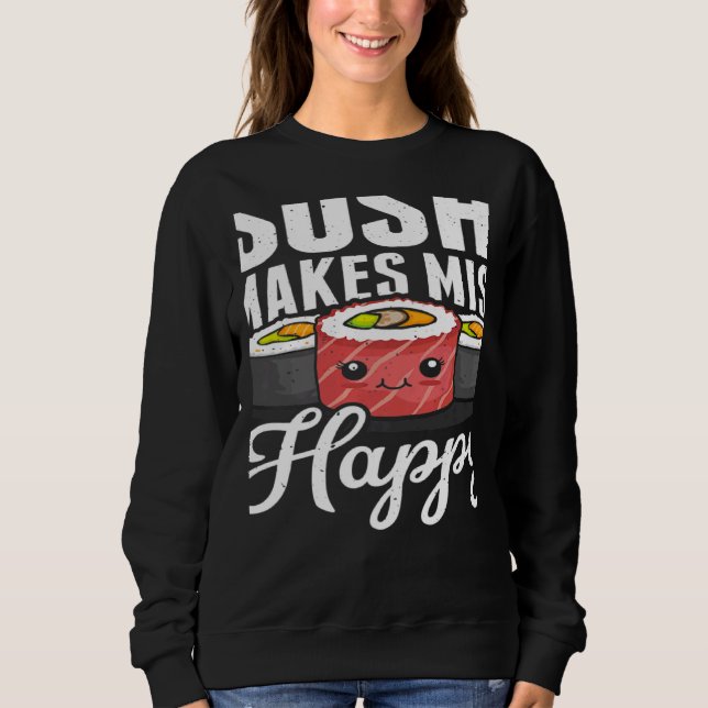 Sushi Makes Miso Happy Japanese Food Japan Sushi   Sweatshirt (Vorderseite)
