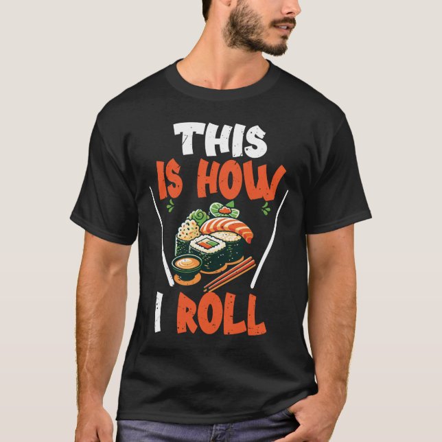 Sushi / Maki so mache ich T-Shirt (Vorderseite)