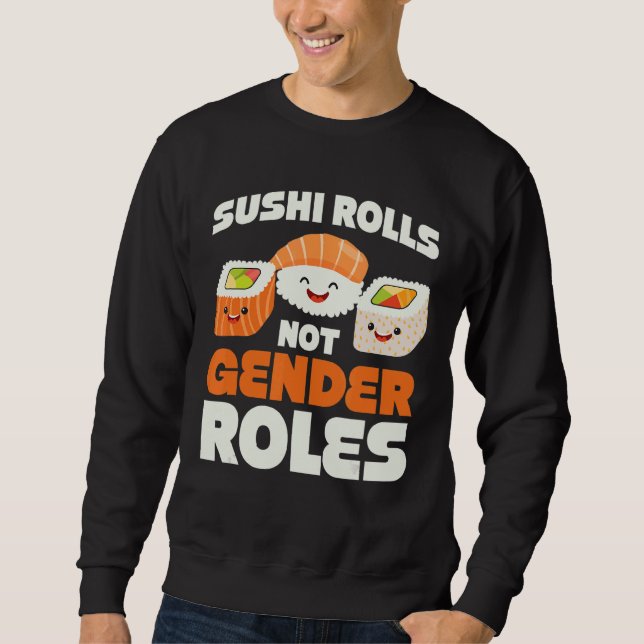 Sushi Rolls not Gender Roles Gender Design Sweatshirt (Vorderseite)