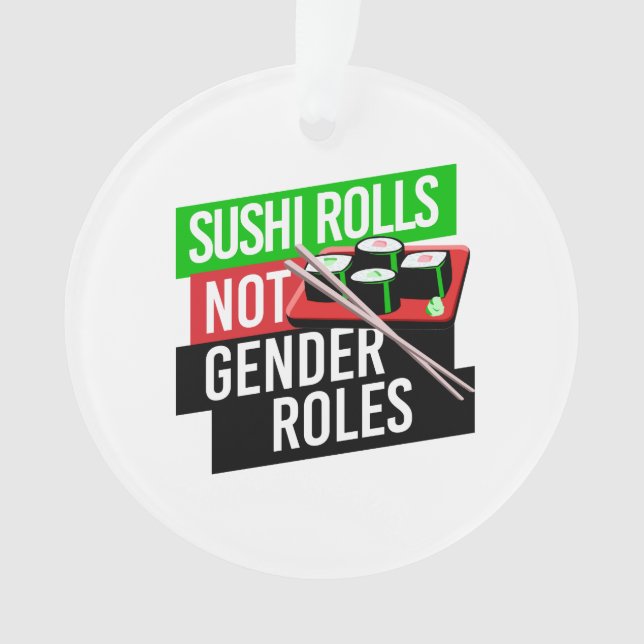 Sushi Rolls not Gender Roles Ornament (Vorderseite)