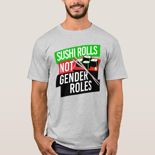 Sushi Rolls not Gender Roles T-Shirt (Vorderseite)