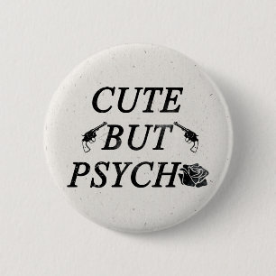 Süß, aber Psycho Button