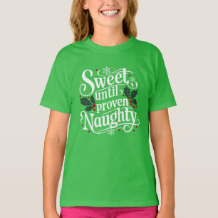 süß bis bewiesen naughty   Weihnachts-T-Shirts T-Shirt