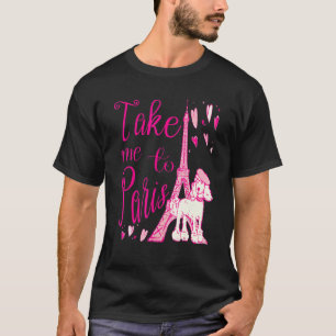 Süß Bring Mich Nach Paris Eiffelturm Französischer T-Shirt