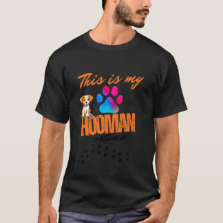 Süß, das ist mein Hooman-Kostüm für Hunde-Liebhabe T-Shirt