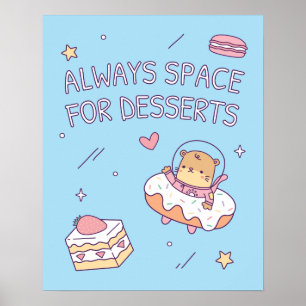 Süß Immer Platz für Desserts Lustige Wortspiele Poster