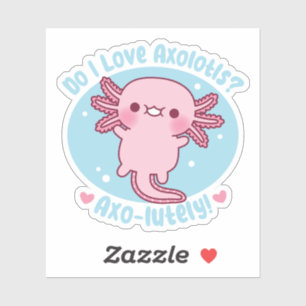 Süß Lieb ich Axolotl Axo-lutely Lustiger Wortwitz Aufkleber