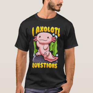 Süß & Lustig Ich Axolotl Fragen Laufender Fisch Fr T-Shirt