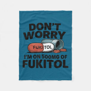 Süß Mach dir keine Sorgen, ich bin 500mg Fukitol l Fleecedecke