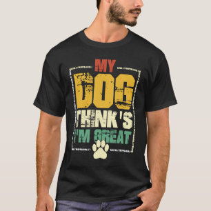Süß Mein Hund denkt, ich bin ein toller Welpe T-Shirt