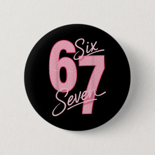 Süß Rosa 67 Sechs Sieben Lustiges Meme Frauen Mädc Button