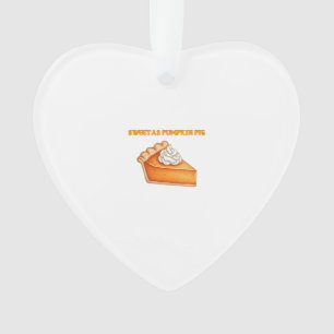 Süß wie Kürbiskuchen � Herbst Thanksgiving Dessert Ornament