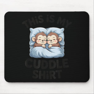 Süße Baby-Affenliebhaber Das ist mein Kuscheln Mousepad